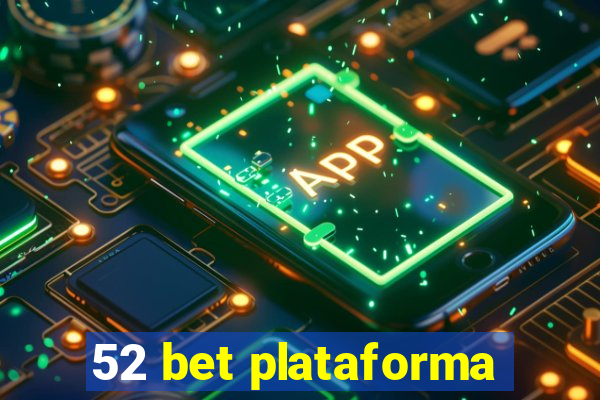 52 bet plataforma